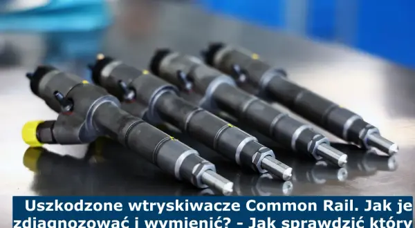 Lejące wtryski: Rozpoznaj objawy i uratuj silnik Diesla!